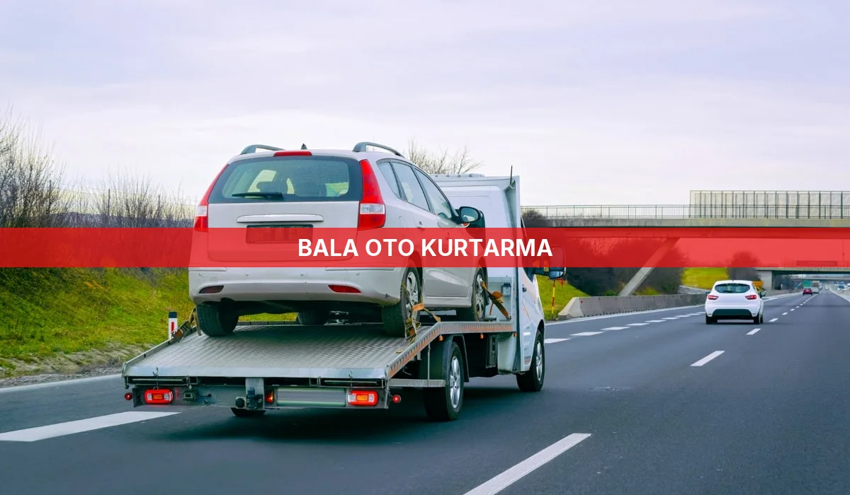 Bala Oto Kurtarma