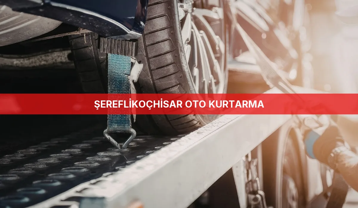 Şereflikoçhisar Oto Kurtarma