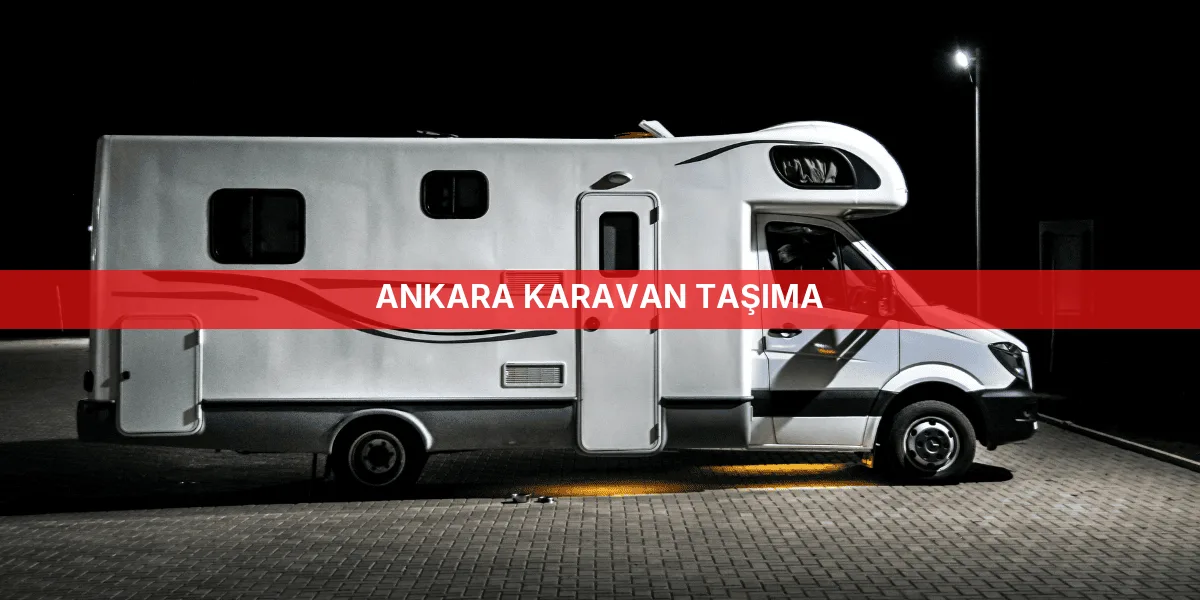 Ankara Karavan Taşıma